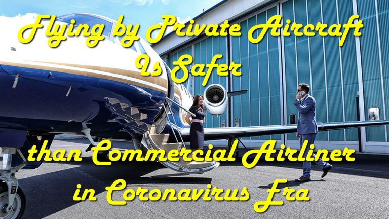 Flying by Private Aircraft Is Safer than Commercial Airliner in Coronavirus Era