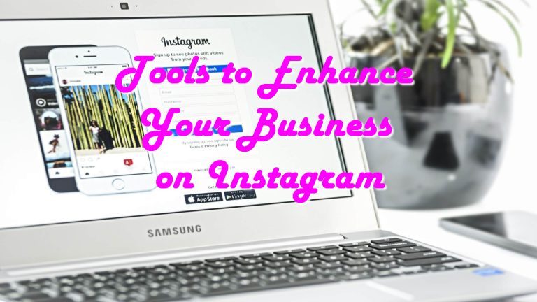 Tools to Enhance Your Business on Instagram
