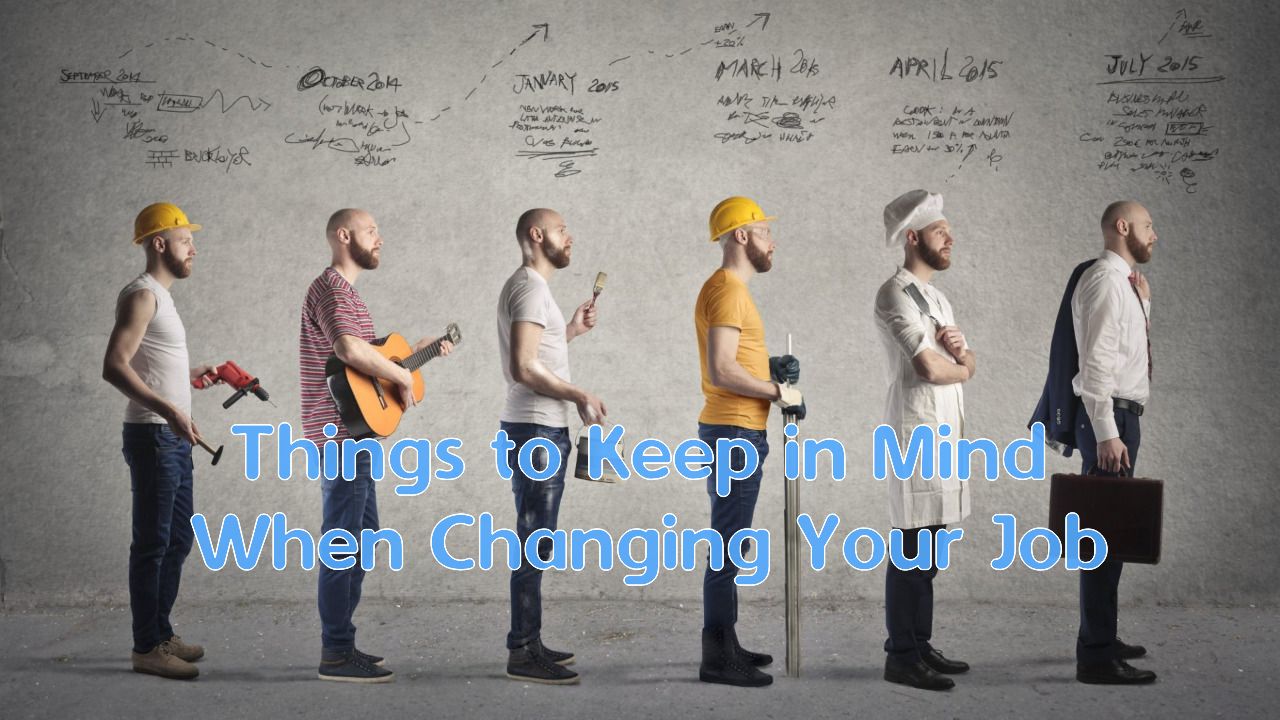 Things to Keep in Mind When Changing Your Job