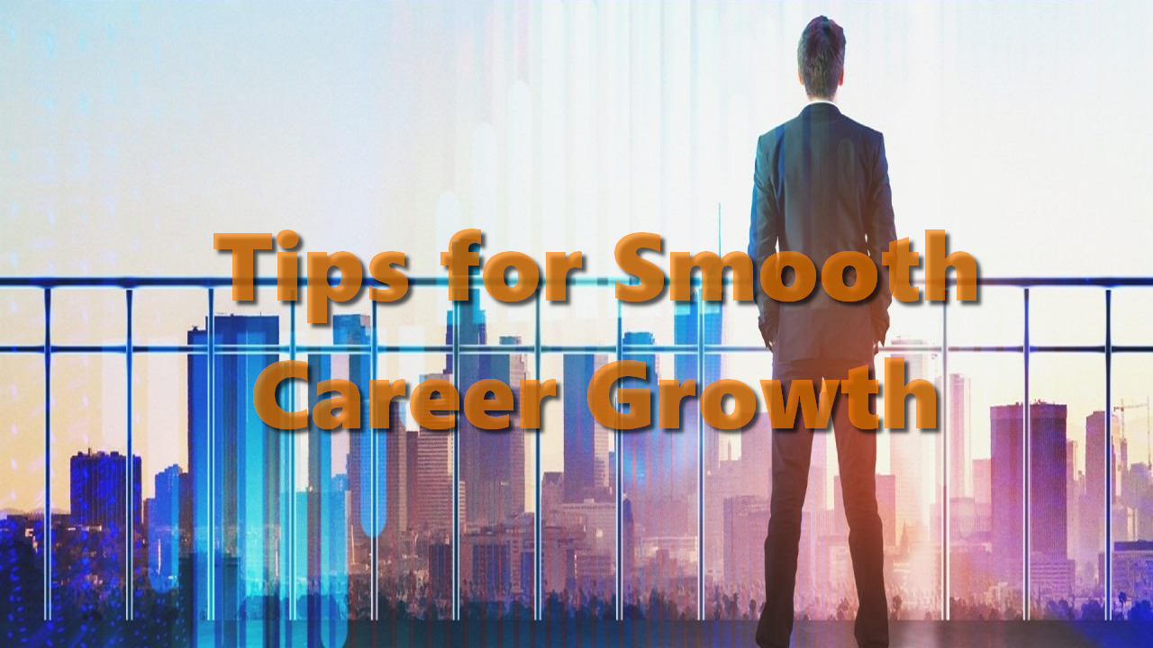 Tips for Smooth Career Growth