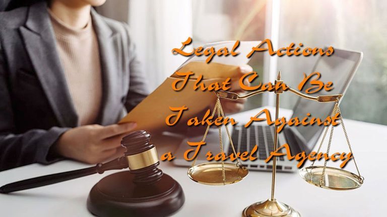 Legal Actions That Can Be Taken Against a Travel Agency