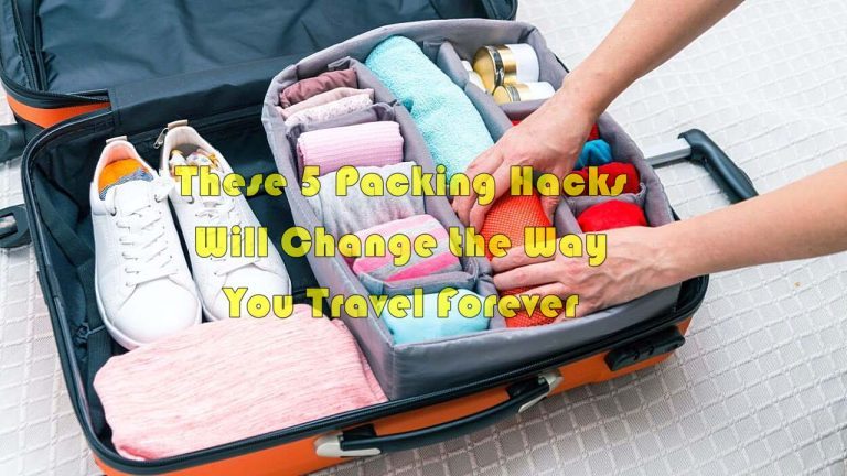 These 5 Packing Hacks Will Change the Way You Travel Forever